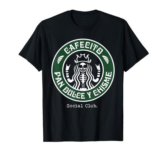 Cafecito Pan Dulce Y Chisme Mexicana T-Shirt