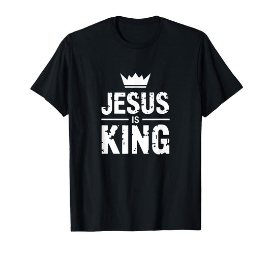Jesus is King, Christian Faith Jesus God T-Shirt