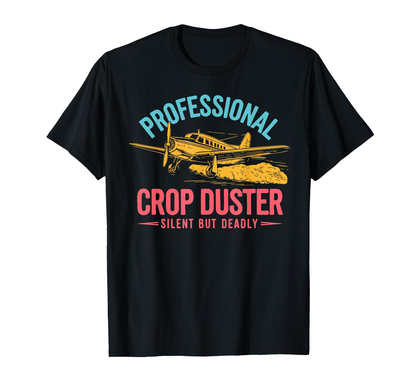 Professional Crop Duster Adult Humor Sarcastic Farting Joke T-Shirt