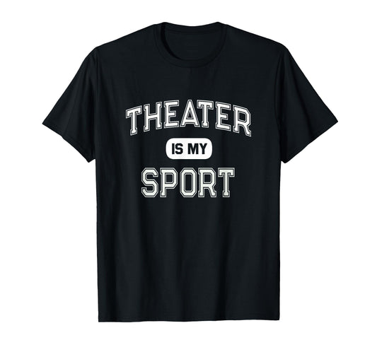 I Survived Performing Arts School THEATER IS MY SPORT Drama T-Shirt