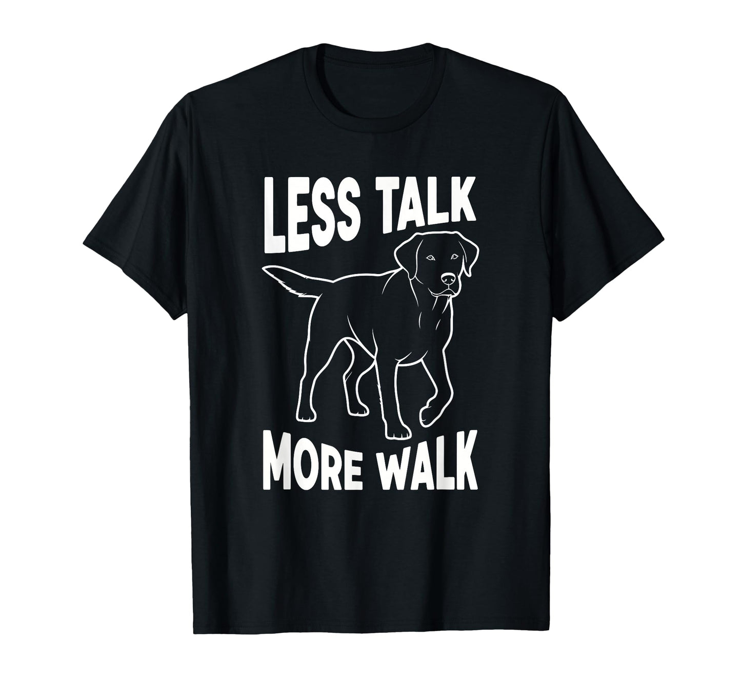 Less Talk More Walk Funny Dog T-Shirt
