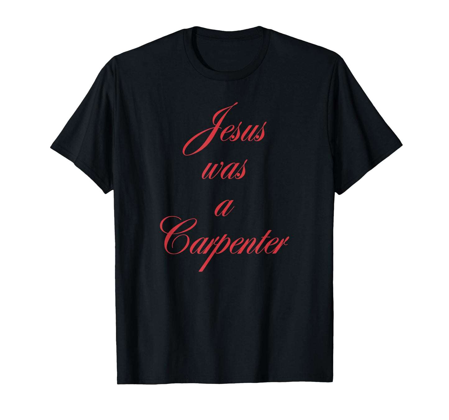 Jesus Was A Carpenter, Slogan 90's, Christian, Inspirational T-Shirt