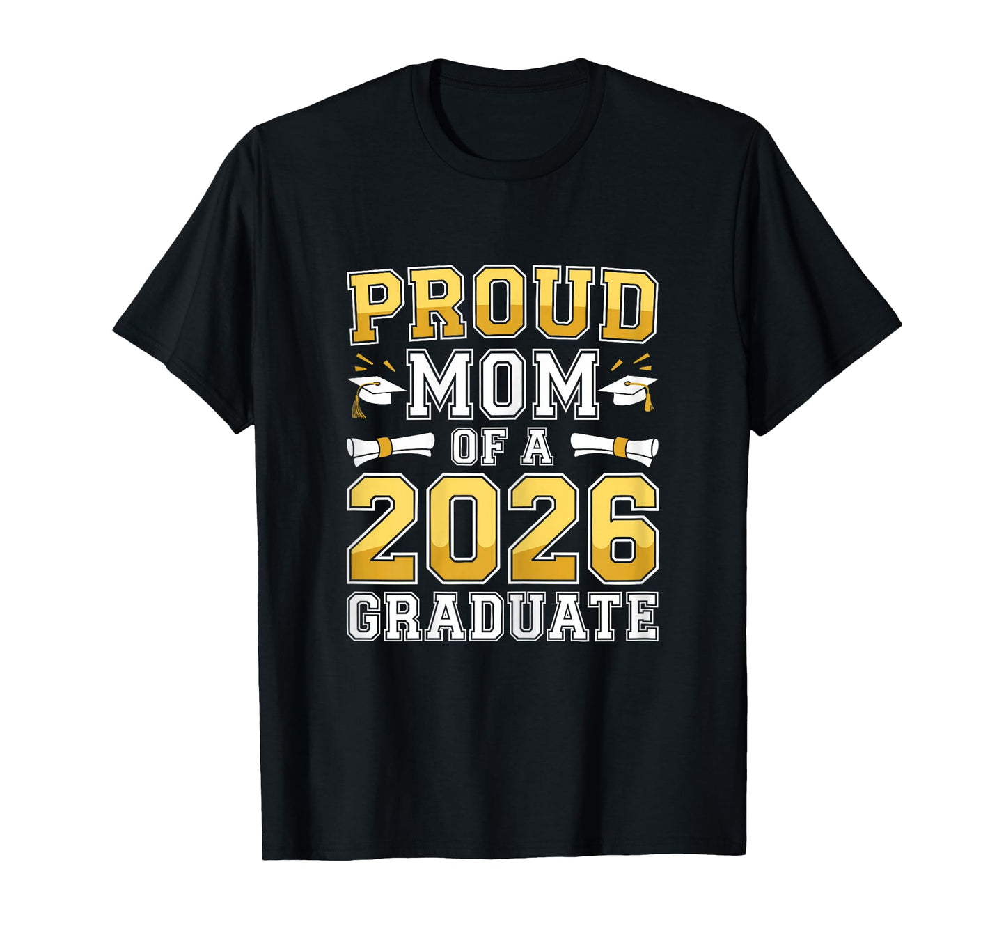 Proud Mom of A 2026 Graduate Shirt Class of 2026 Graduation T-Shirt
