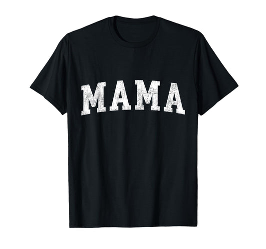 Mama Classic Bold Font Mama Birthday Gift T-Shirt