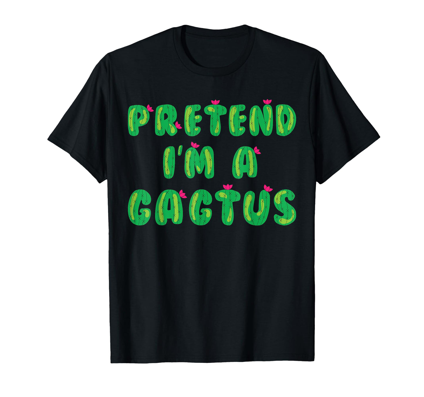 Cactus Costume Adult Kids Pretend I'm A Cactus T-Shirt