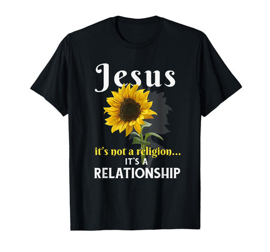 Jesus It is not religion It's a relationship T-Shirt