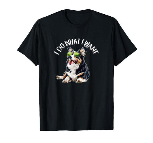Funny Do What I Want Welsh Black Tricolor Corgi Lover T-Shirt
