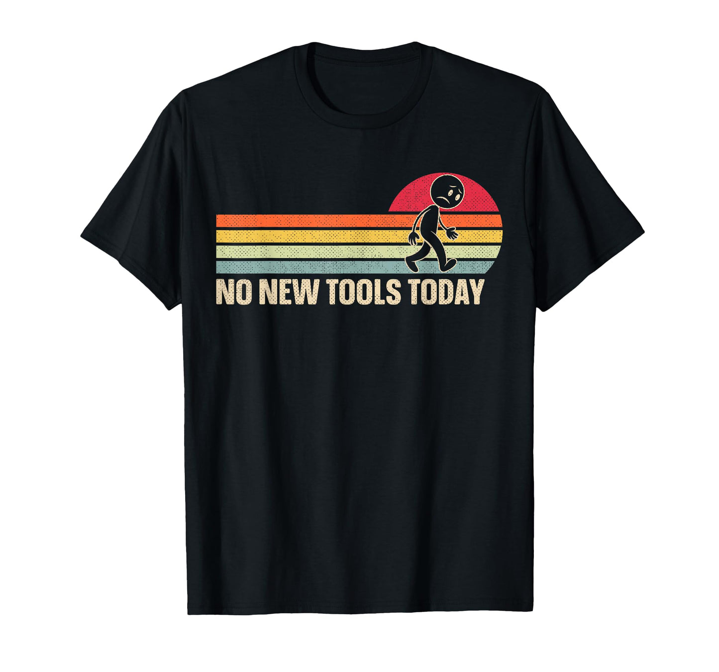 Vintage No New Tools Today T-Shirt