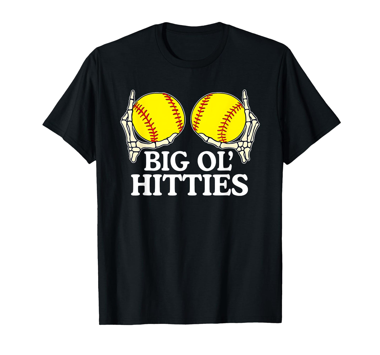Big Ol’ Hitties Softball, Funny Skeleton Hands Softball T-Shirt