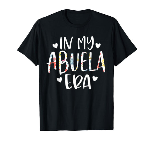 In My Abuela Era Flower Letter Floral Cute Gifts For Abuela T-Shirt
