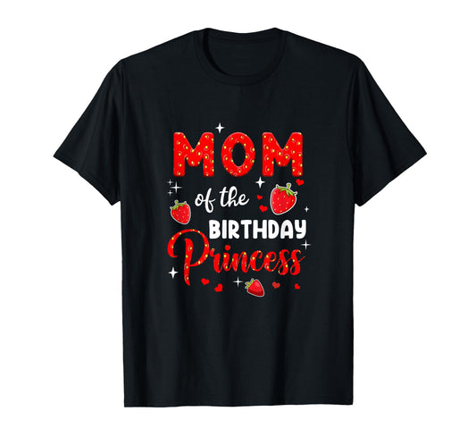 Mom Of The Birthday Princess Strawberry Theme Bday Party T-Shirt