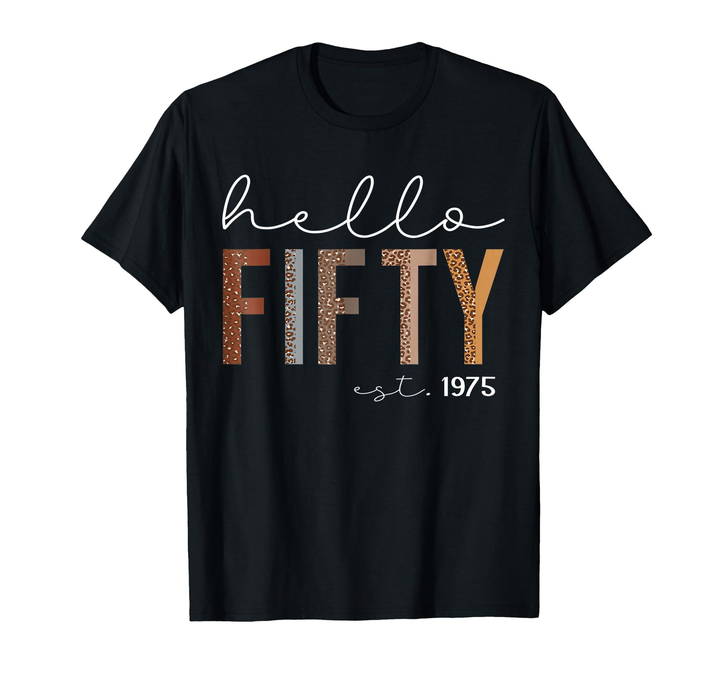 50th Birthday Hello Fifty Hello 50 Est. 1975 Men Women T-Shirt