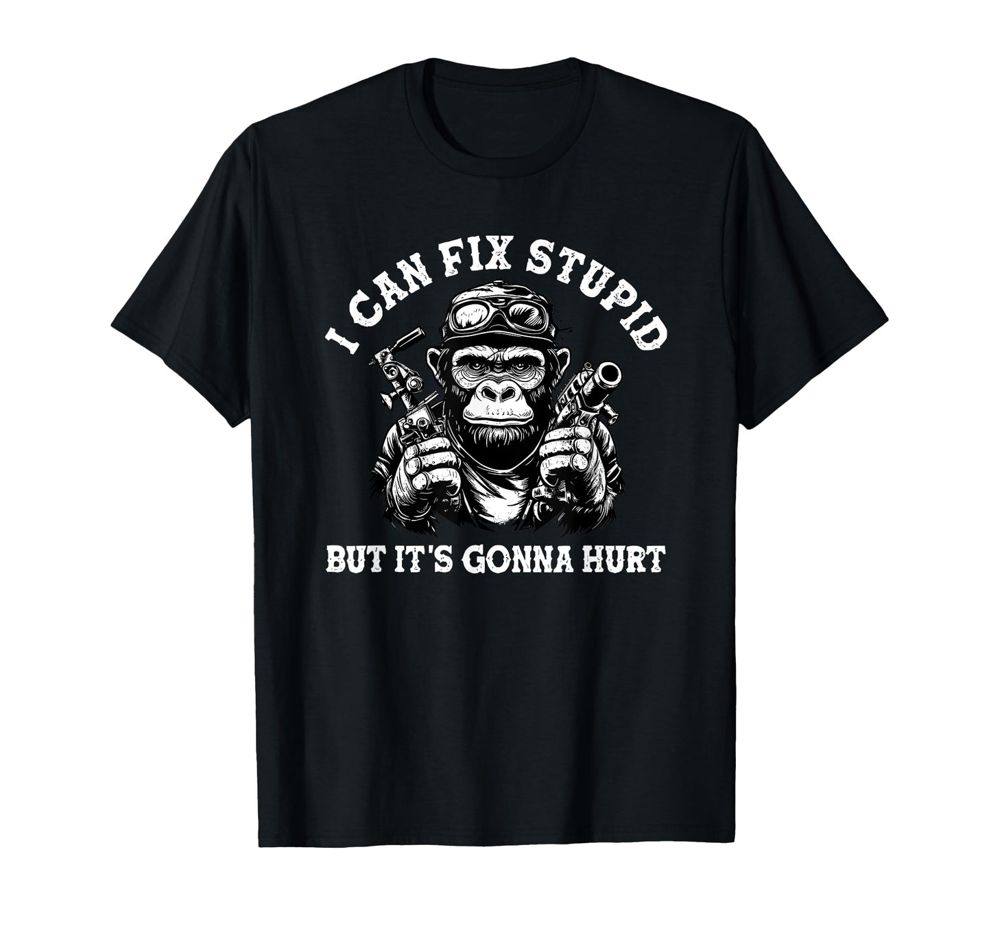 i can fix stupid but it's gonna hurt T-Shirt