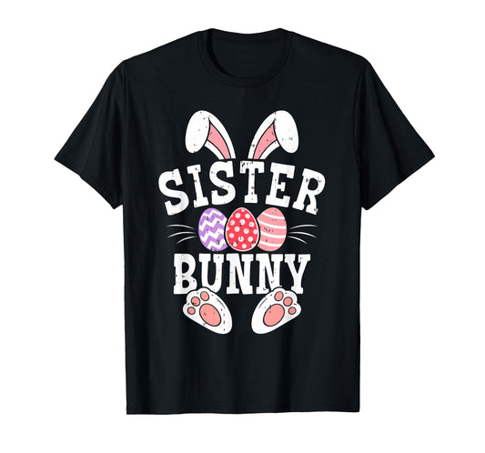 Sister Bunny Happy Easter Day Matching Family Easter Eggs T-Shirt