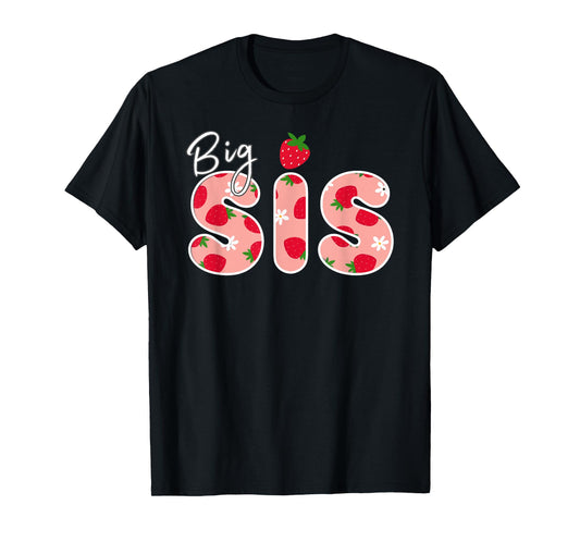 Big Sister Strawberry First Birthday Funny Strawberry T-Shirt