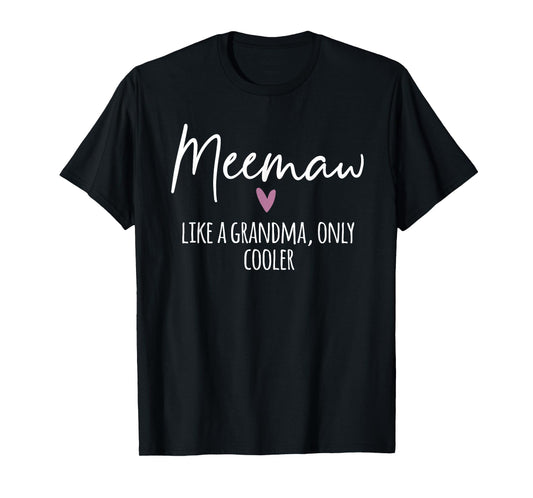 Meemaw Like A Grandma Only Cooler Heart Mother's Day Meemaw T-Shirt