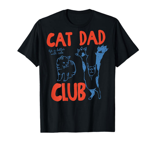(ON Back) Cat Dad Club Life is Better with Cats Father's Day T-Shirt