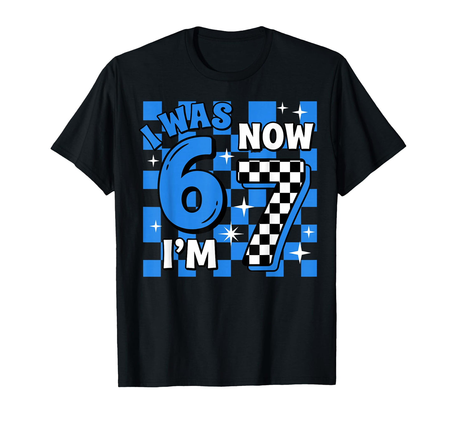 7 Year Old Birthday I was 6 Now I'm 7 67 T-Shirt