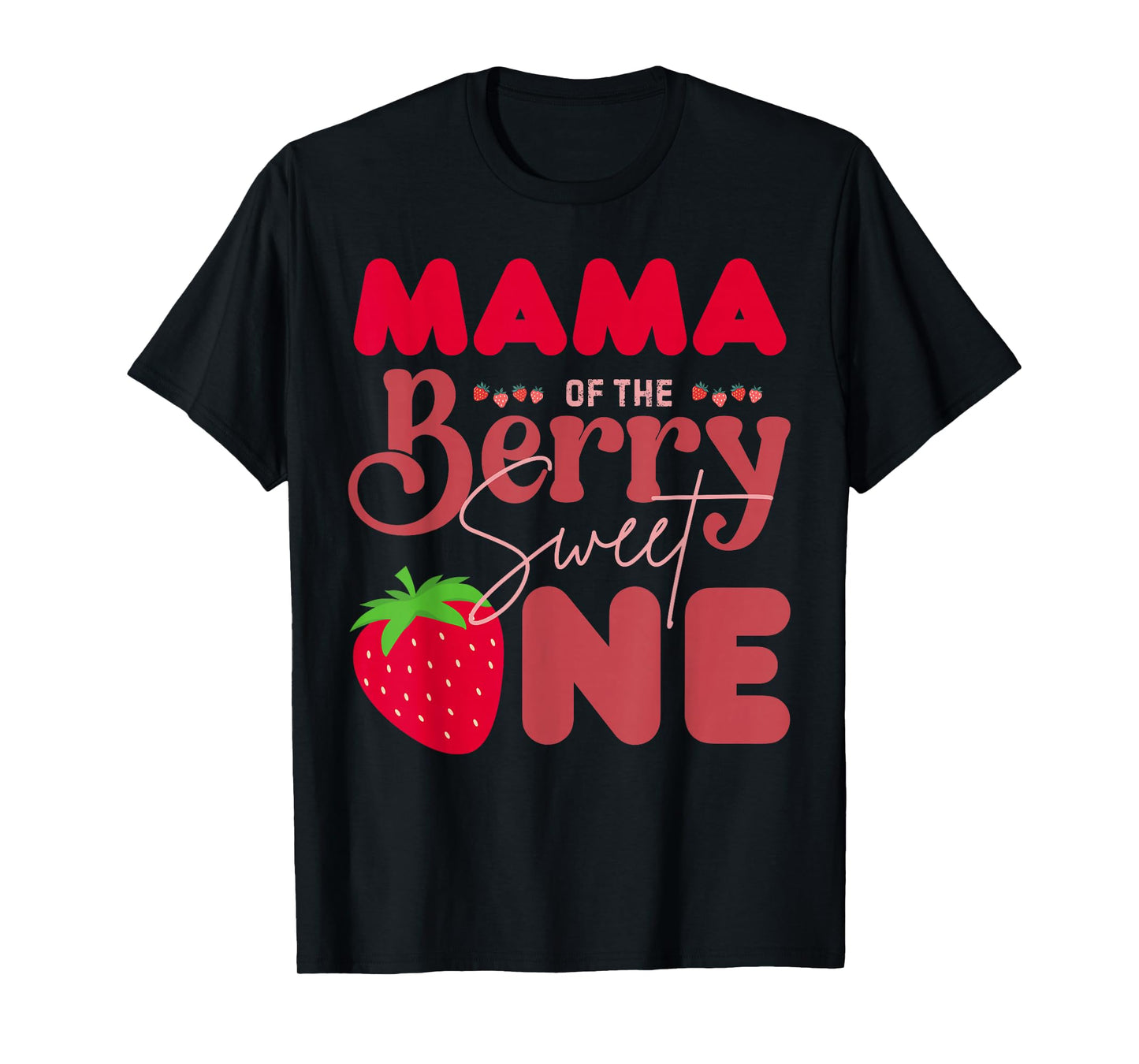 Mama of The Berry Sweet One 1st Birthday Strawberry Mom T-Shirt