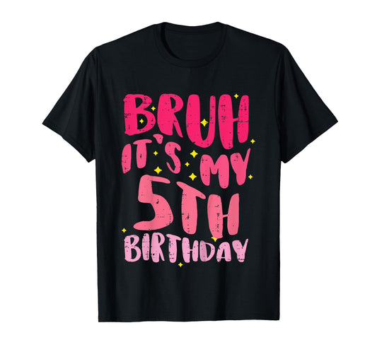 Bruh Its My 5th Birthday Pink 5 Year Old Bday Groovy Girls T-Shirt
