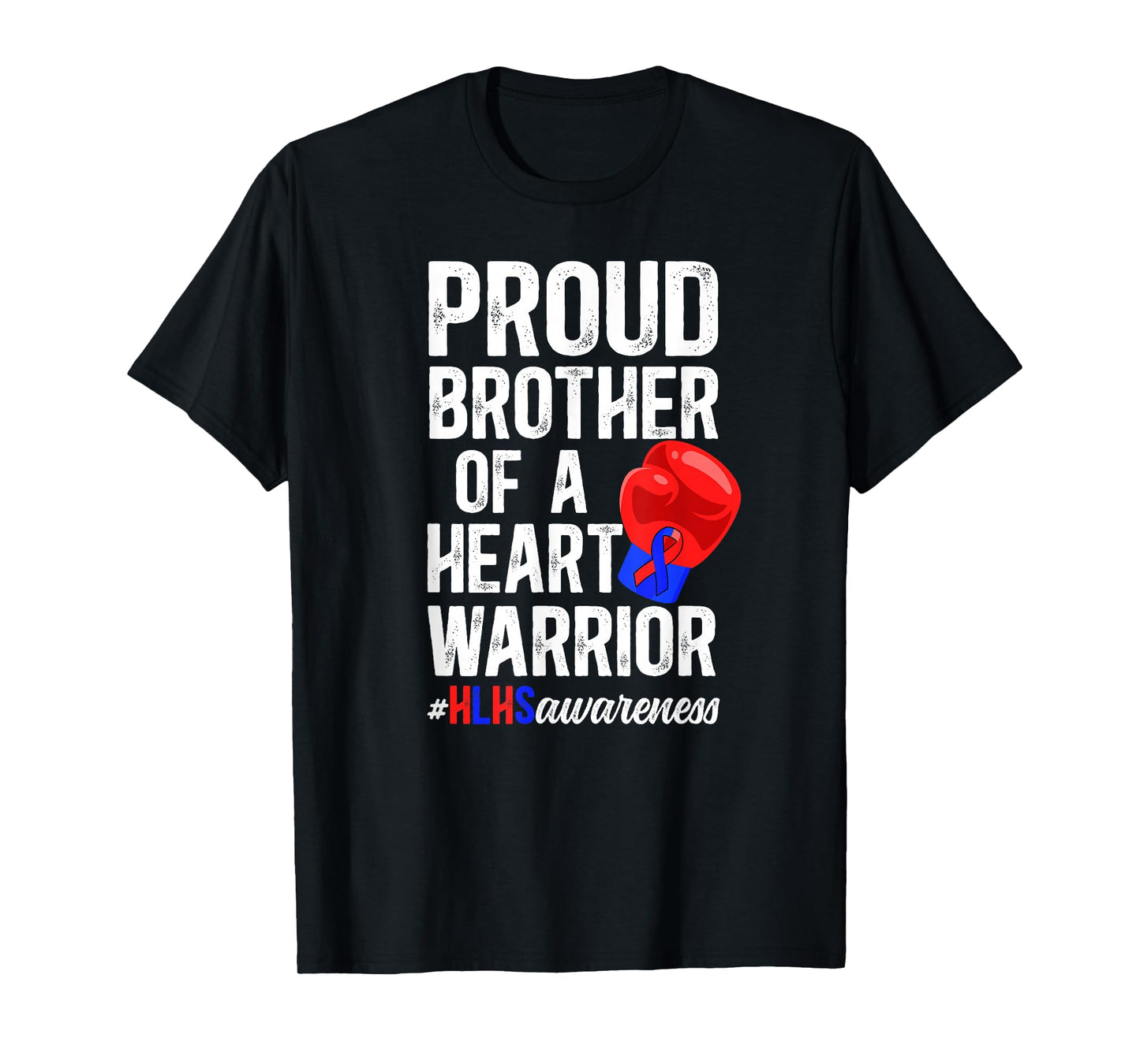 HLHS Brother of A HLHS Warrior Brother HLHS Awareness T-Shirt