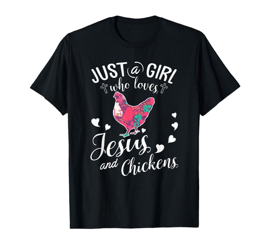 Just A Girl Who Loves Jesus And Chickens Shirt Farmer Lover T-Shirt