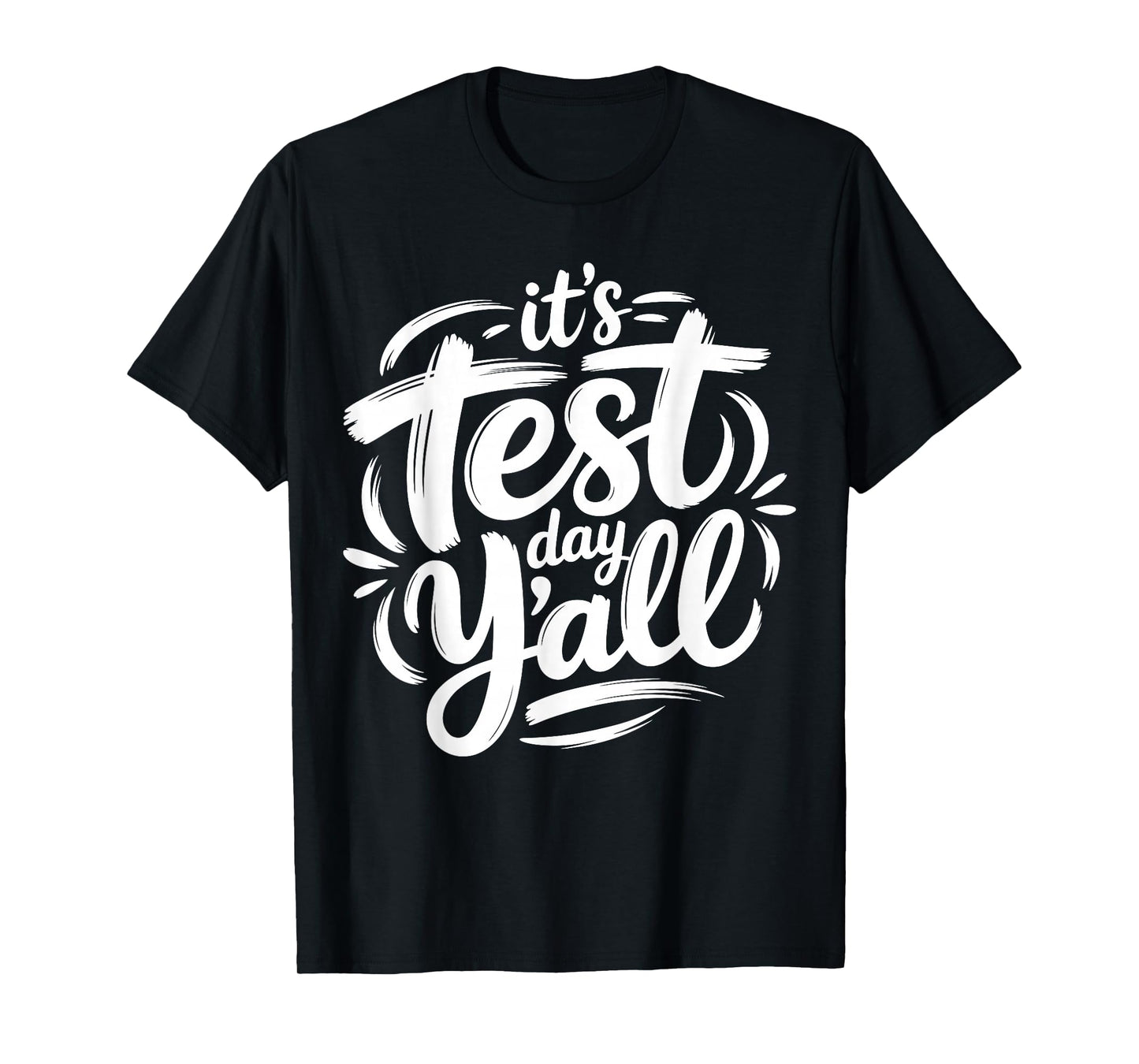 It's Test Day Y'all Testing Day End of Year Teacher T-Shirt
