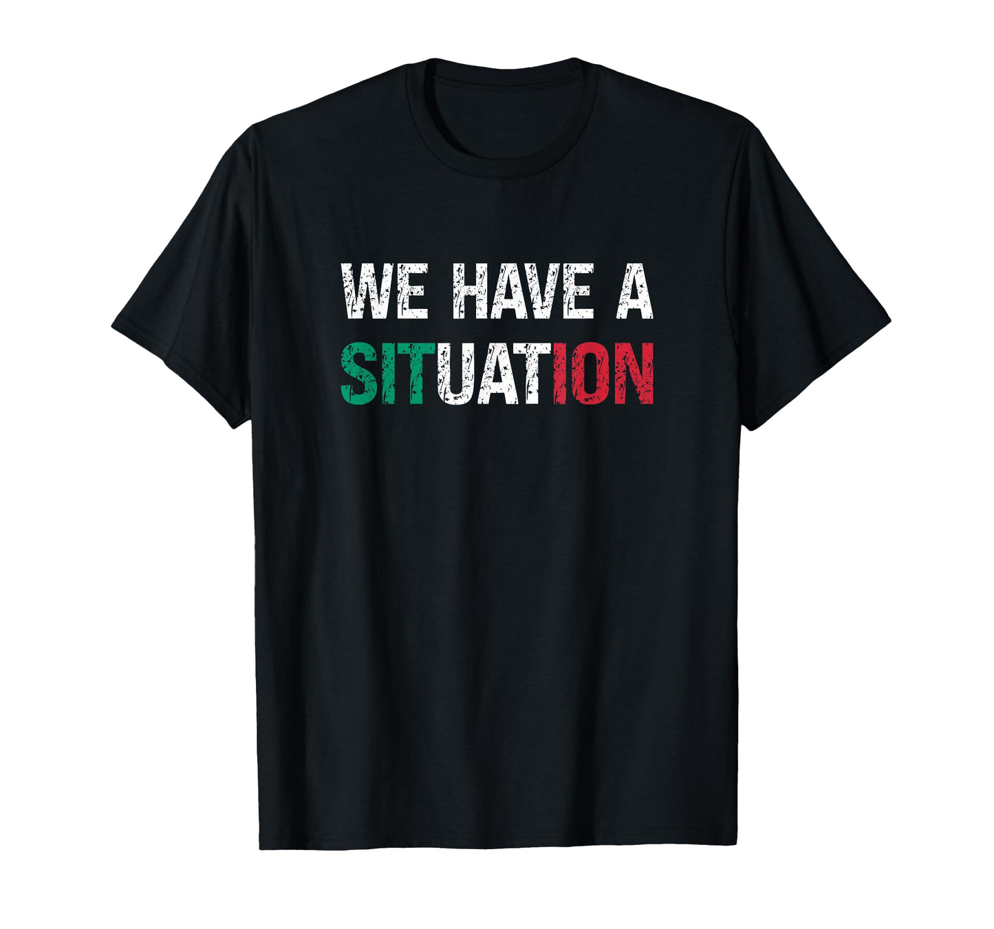 We Have a Situation New Jersey Garden NJ Shore Italian Flag T-Shirt