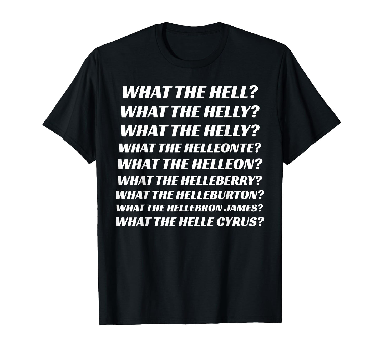 What The Hell What The Helly What The Helly What The Helleon T-Shirt