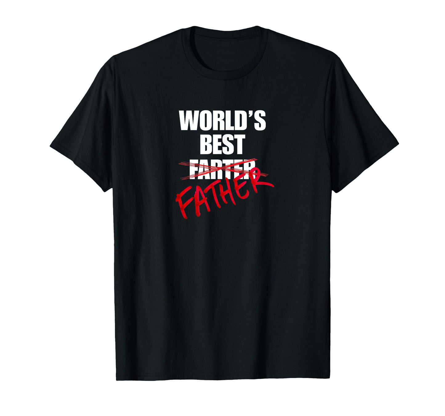 World’s Best Father Funny Gift Farter Crossed Out Dad Joke T-Shirt