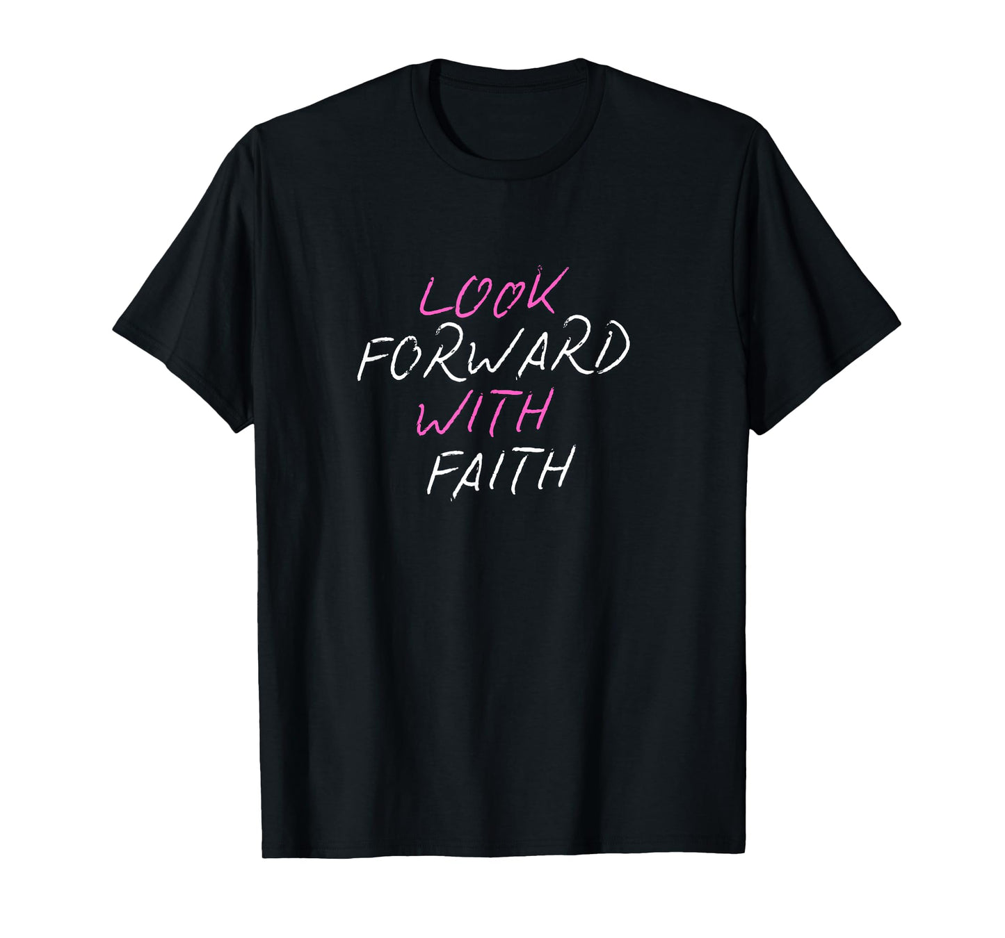 Look Forward with Faith Motivational T-Shirt