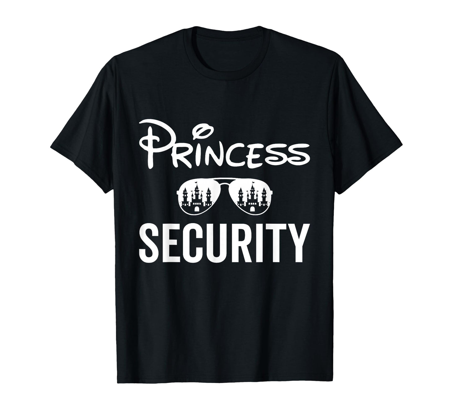 Princess Security Team Family Birthday Trip Dad Mom Daughter T-Shirt