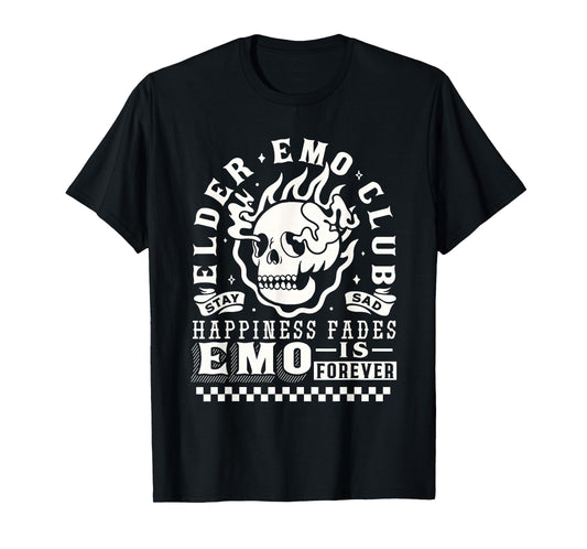Elder Emo Forever Club Happiness Fades so Stay Sad T-Shirt
