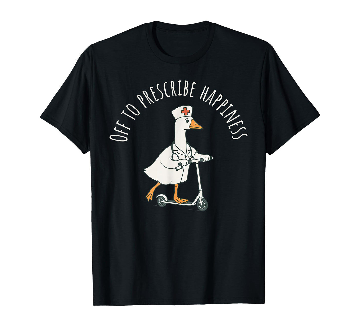 Off to Prescribe Happiness Goose Nurse Practitioner Grad T-Shirt