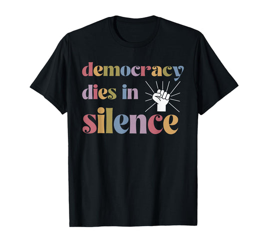Vintage Democracy Dies in Silence Keep Democracy in America T-Shirt
