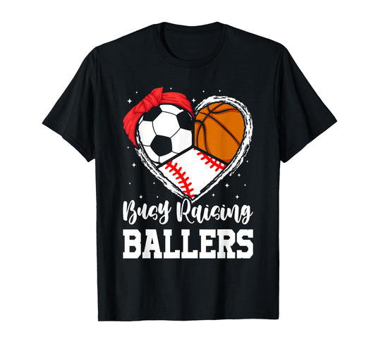 Busy Raising Ballers Funny Baseball Soccer Basketball Mom T-Shirt