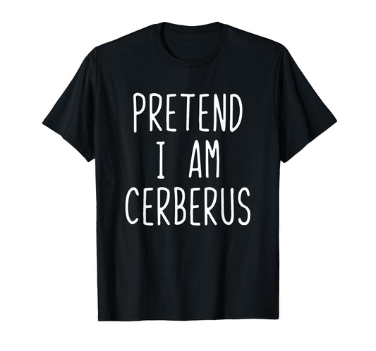 Pretend I'm Cerberus Costume Halloween Funny Lazy Adult Kids T-Shirt