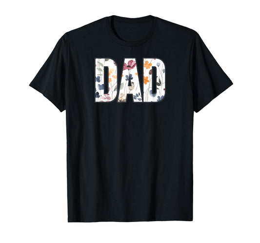 Dad Floral Typography Appreciation Gift T-Shirt