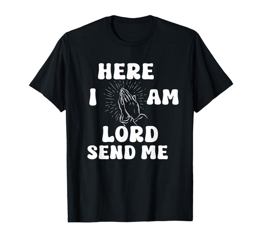 Here I Am Lord Send Me Christian Print T-Shirt