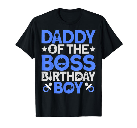 Daddy Of The Boss Birthday Party Outfit Like A Boss Daddy T-Shirt