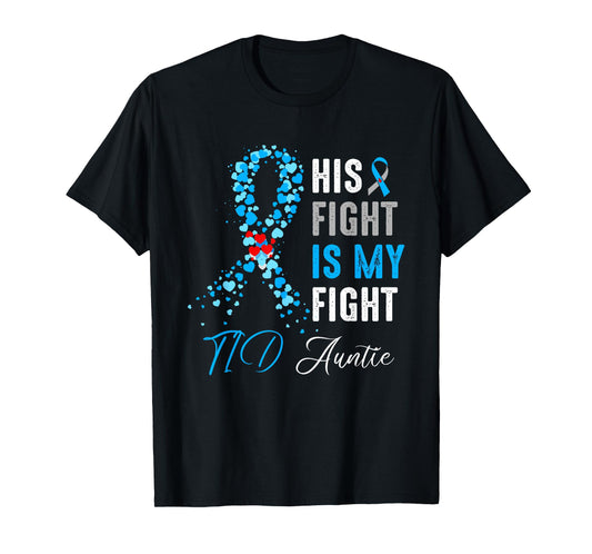 His Fight is My Fight T1D Auntie Diabetes Awareness Ribbon T-Shirt