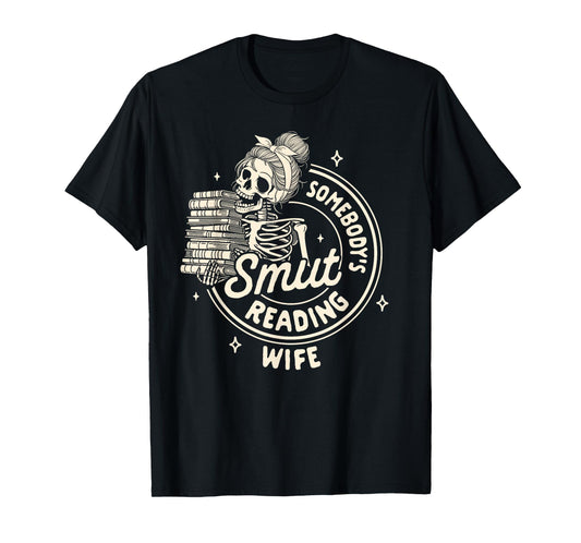 Smut Book Reader Spicy Romance Somebody's Smut Reading Wife T-Shirt
