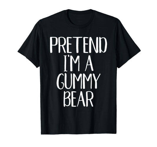 Pretend I'm A Gummy Bear Costume Family Idea Halloween Party T-Shirt