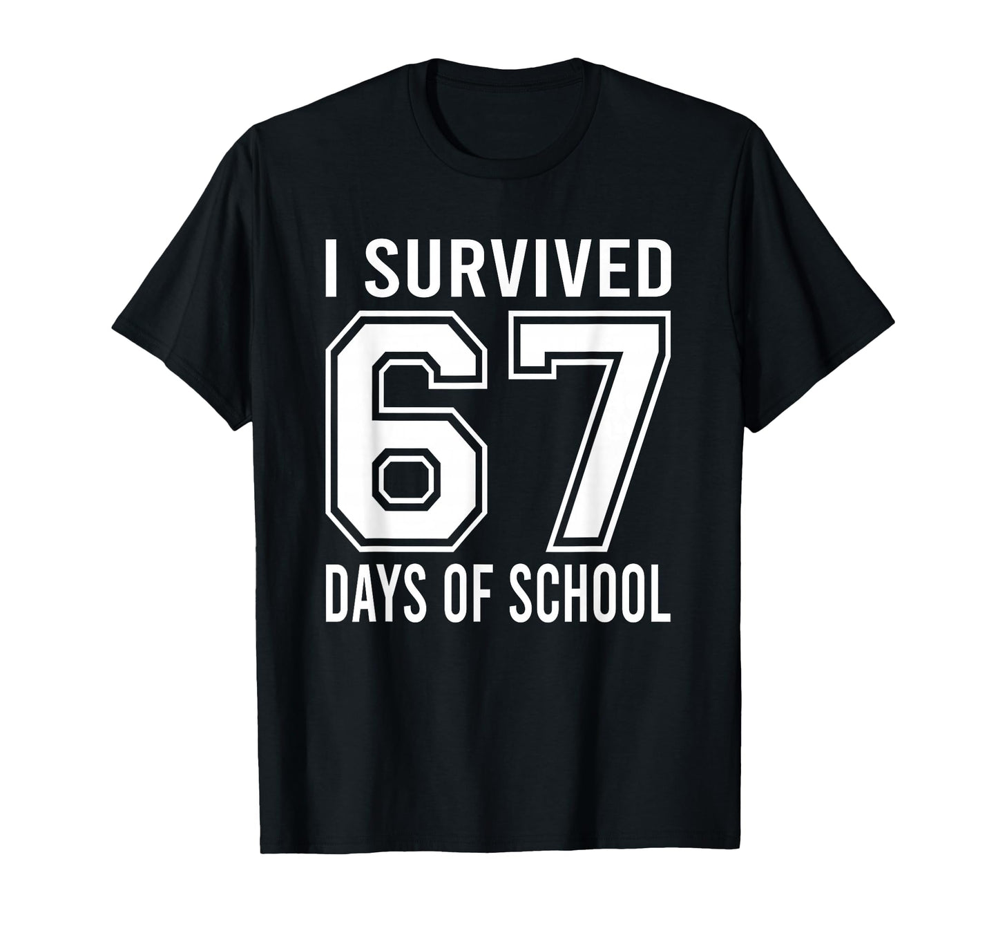 I Survived 67 Days of School Funny Meme Teacher Student T-Shirt