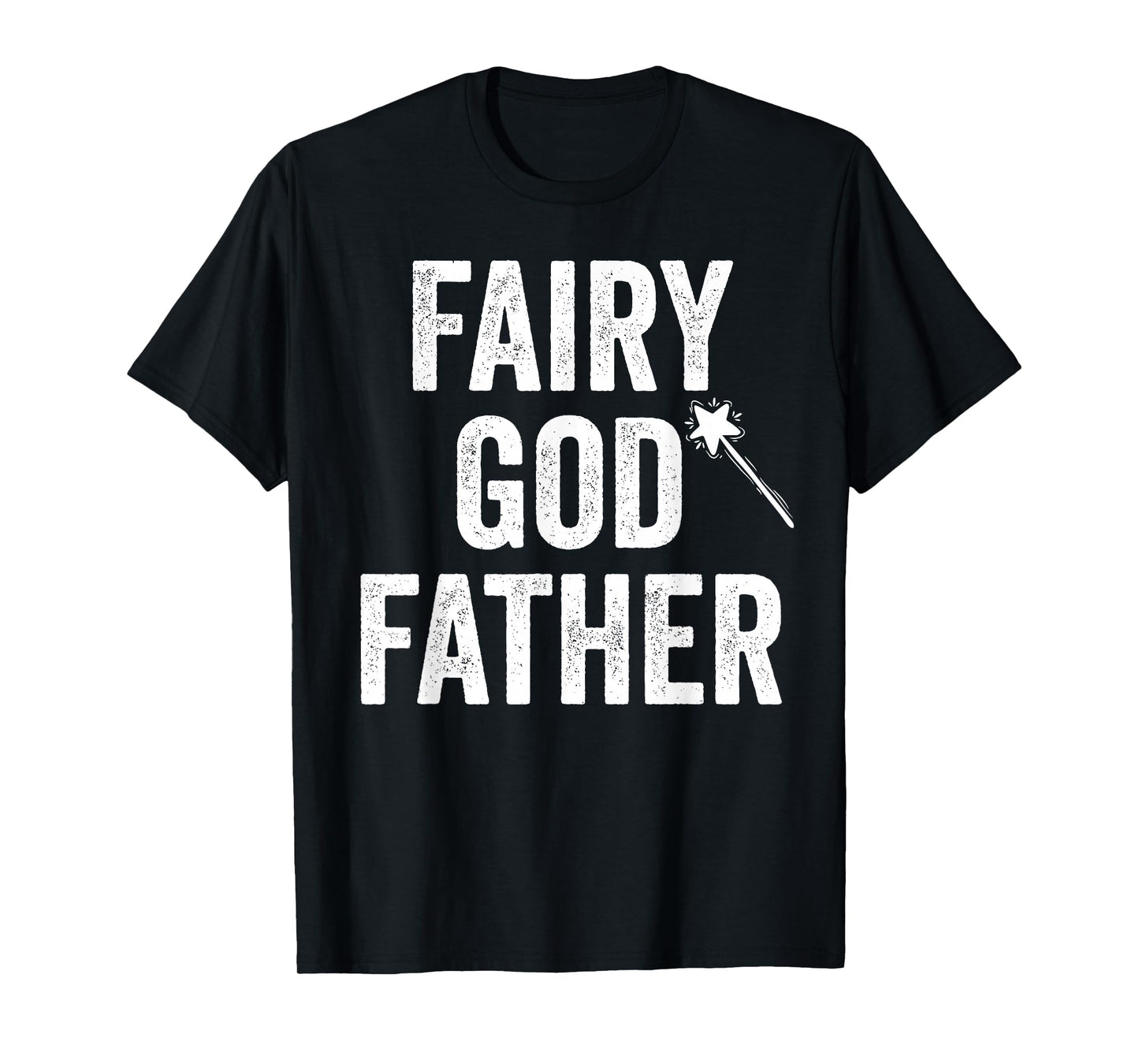 Fairy Godfather funny father's day dad uncle God father mens T-Shirt