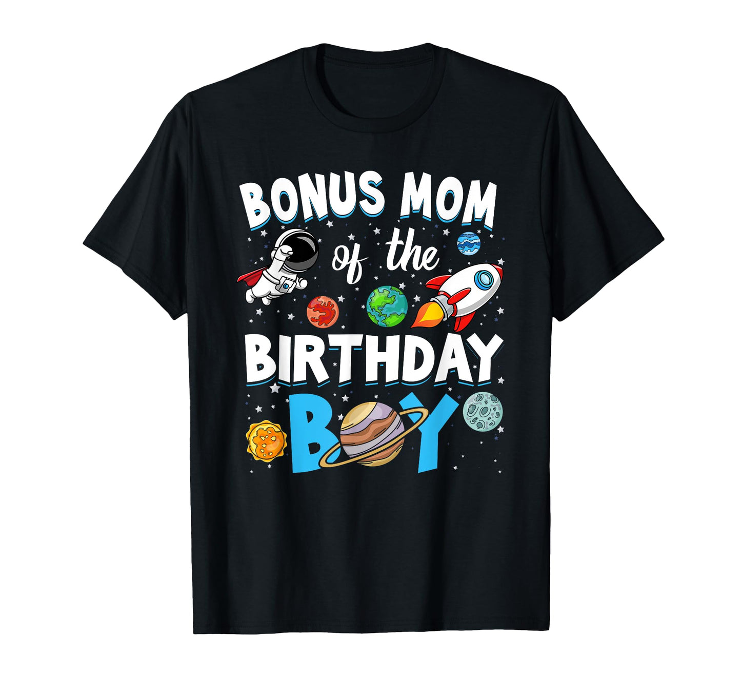 Bonus Mom of The Birthday Boy Astronaut Family Space Planets T-Shirt
