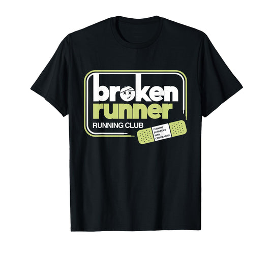 Broken Runner Running Club Turning Setbacks Into Comebacks T-Shirt