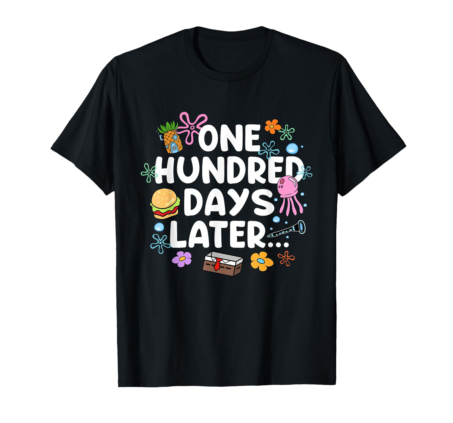One Hundred Days Later 100 Days of School Student Teacher T-Shirt