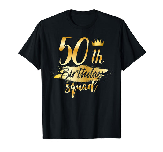 50th Birthday Squad 50 Year Old Bday Family Party Crew Group T-Shirt