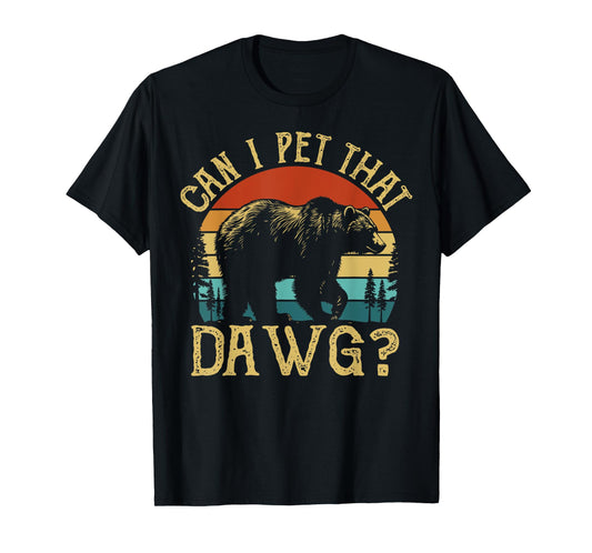 Can I Pet That Dog Funny Dawg Bear Meme Camping Hiking T-Shirt for Men Women Kids